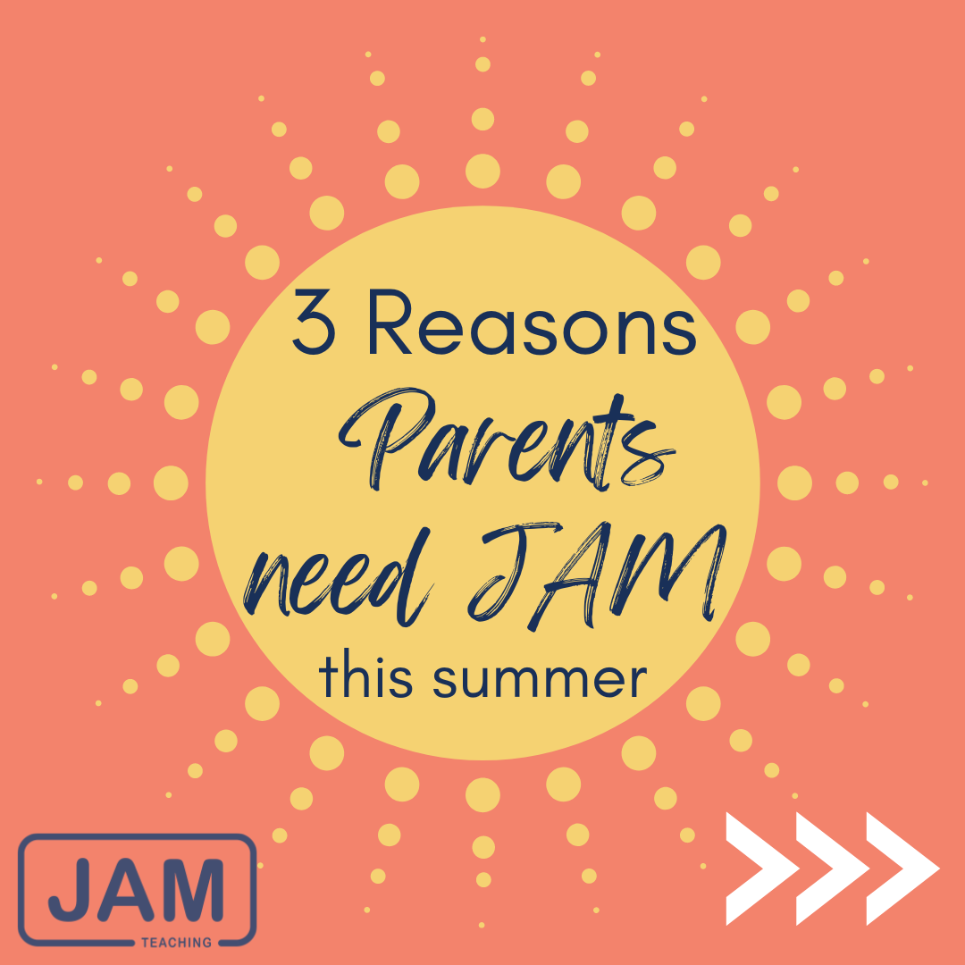 Why Do Parents Need JAM This Summer?